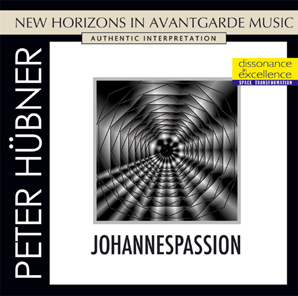 Peter Hübner - Avant Garde - Passions - Johannespassion