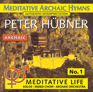Peter Hübner - Meditative Archaic Hymns - Meditative Life - Meditative Life Mixed Choir No. 1