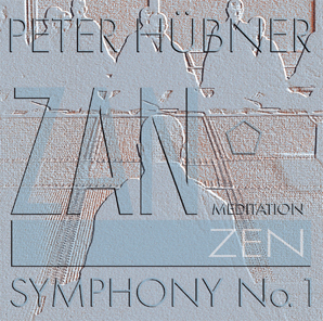 Peter Hübner - Archaic Symphonies - Zen Symphony - No. 1